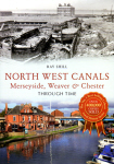 Book - North West Canals, Merseyside, Weaver & Chester Through Time